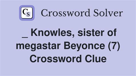 Surname of U.S. musician Beyonce (7) Crossword Clue